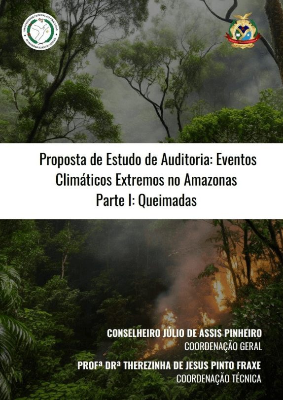 Proposta de estudo de auditoria:  eventos climáticos extremos no Amazonas. Parte I: queimadas 